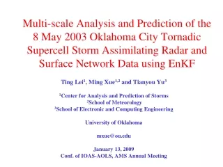 Ting Lei 1 , Ming Xue 1,2  and Tianyou Yu 3 1 Center for Analysis and Prediction of Storms