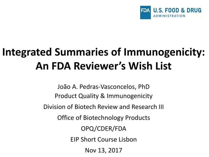 integrated summaries of immunogenicity an fda reviewer s wish list