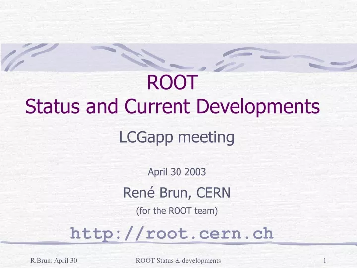 root status and current developments