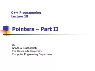 C++ Programming Lecture 18 Pointers – Part II