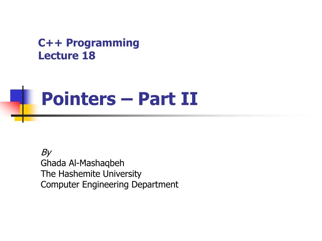 PPT - C++ Programming Lecture 18 Pointers – Part II PowerPoint ...