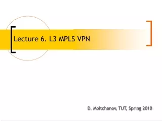 Lecture 6. L3 MPLS VPN