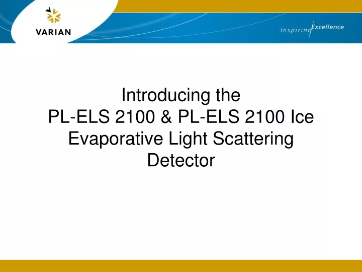 introducing the pl els 2100 pl els 2100 ice evaporative light scattering detector