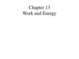 Chapter 13 Work and Energy