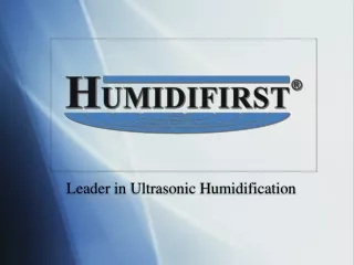 Leader in Ultrasonic Humidification