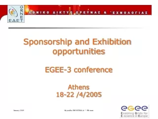 Sponsorship and Exhibition  opportunities EGEE-3 conference Athens 18-22 /4/ 2005