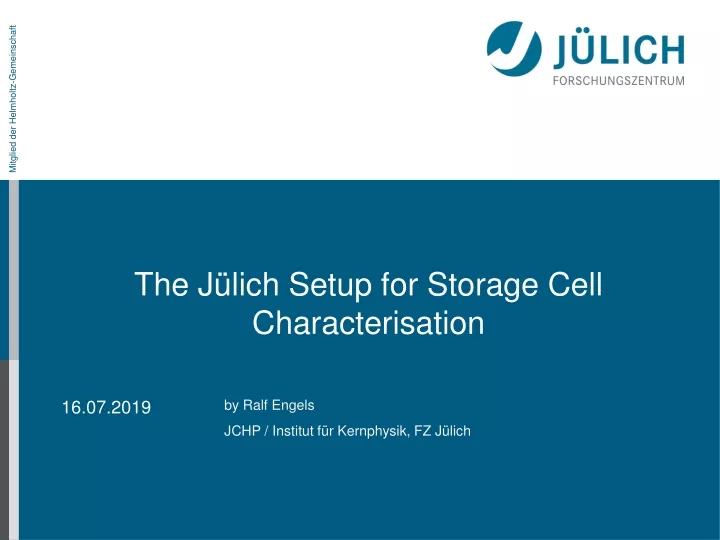 the j lich setup for storage cell characterisation