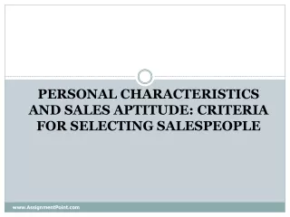 PERSONAL CHARACTERISTICS AND SALES APTITUDE: CRITERIA FOR SELECTING SALESPEOPLE