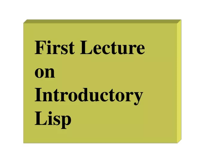 first lecture on introductory lisp