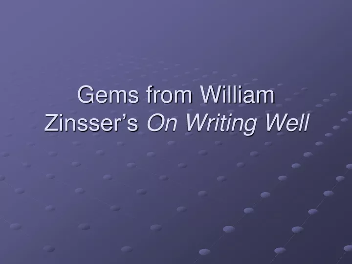 gems from william zinsser s on writing well