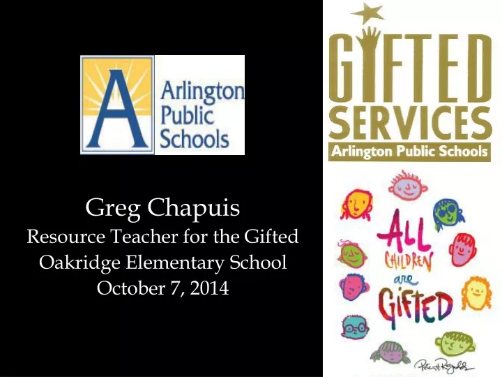 greg chapuis resource teacher for the gifted oakridge elementary school october 7 2014