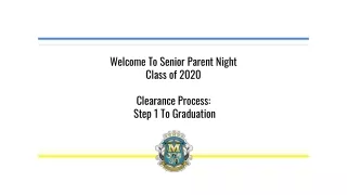 Welcome To Senior Parent Night Class of 2020 Clearance Process:  Step 1 To Graduation