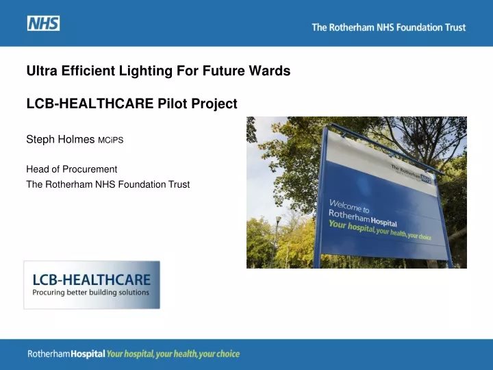 ultra efficient lighting for future wards lcb healthcare pilot project