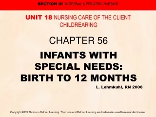 INFANTS WITH  SPECIAL NEEDS: BIRTH TO 12 MONTHS L. Lehmkuhl, RN 2008