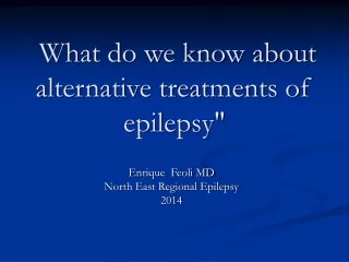 What do we know about alternative treatments of epilepsy&quot;