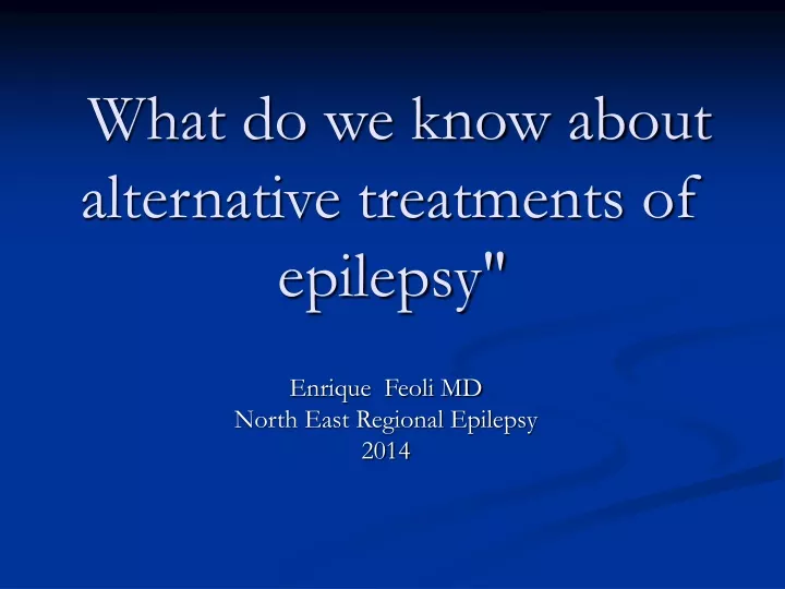 what do we know about alternative treatments of epilepsy