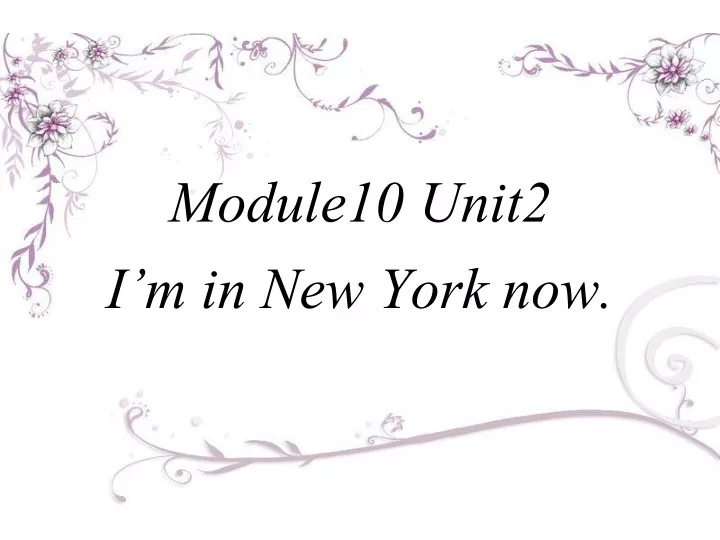 module10 unit2 i m in new york now