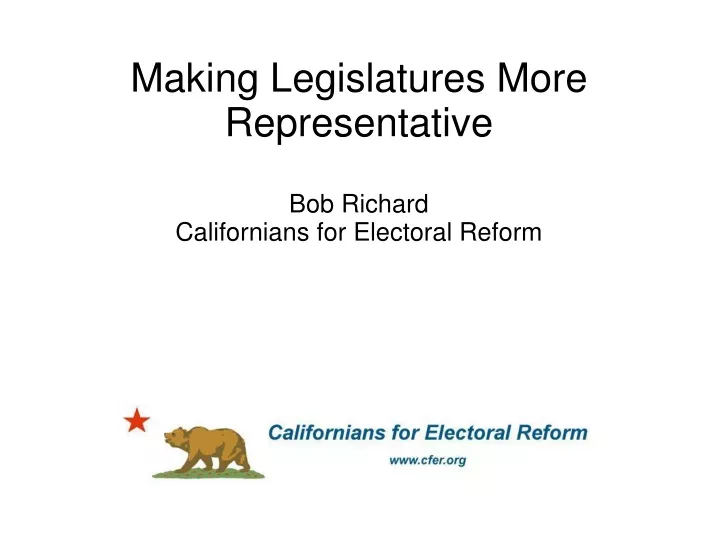 making legislatures more representative bob richard californians for electoral reform