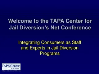 Welcome to the TAPA Center for Jail Diversion’s Net Conference