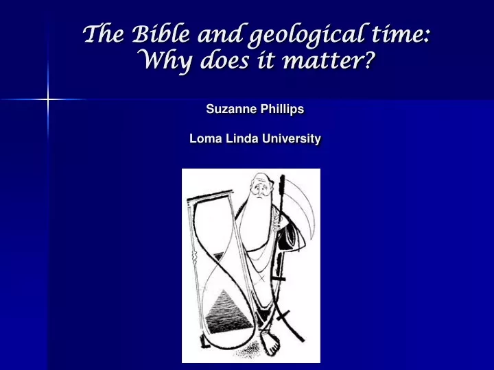 the bible and geological time why does it matter suzanne phillips loma linda university