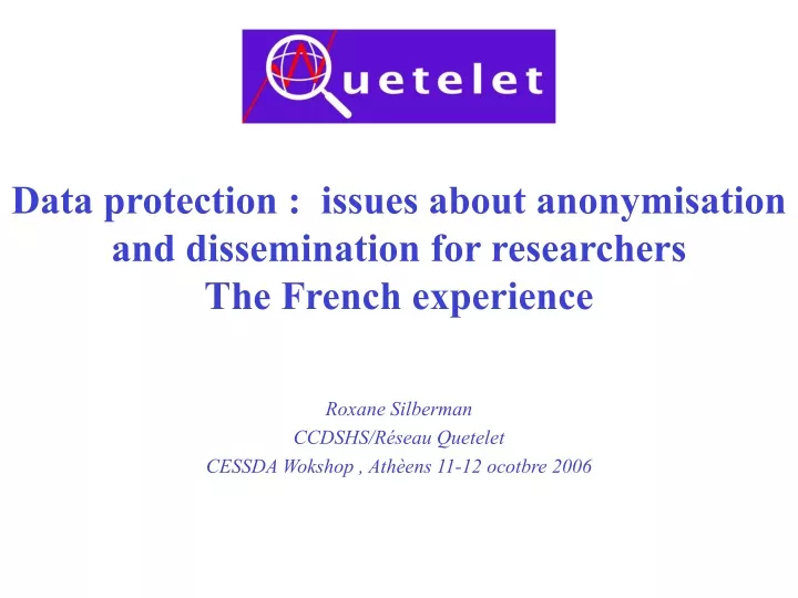 data protection issues about anonymisation and dissemination for researchers the french experience