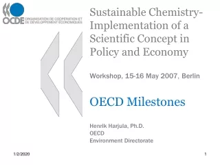OECD Milestones Henrik Harjula, Ph.D. OECD Environment Directorate