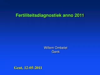 Fertiliteitsdiagnostiek  anno 2011