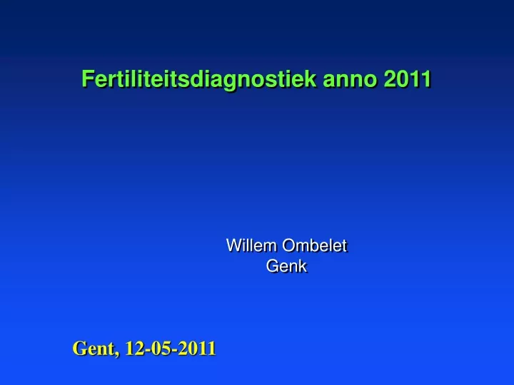 fertiliteitsdiagnostiek anno 2011