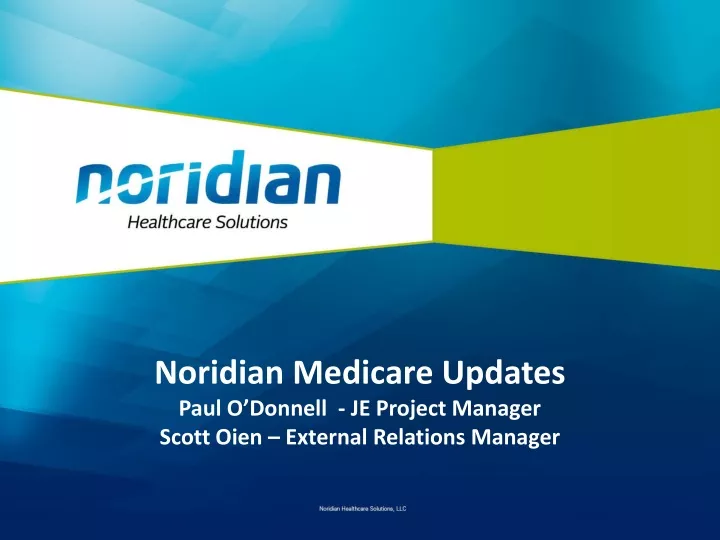 noridian medicare updates paul o donnell je project manager scott oien external relations manager