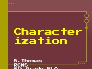 Characterization S.Thomas RCMS 6 th  Grade ELA