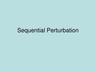 Sequential Perturbation