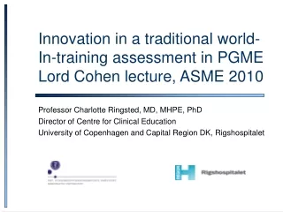 Innovation in a traditional world- In-training assessment in PGME Lord Cohen lecture, ASME 2010