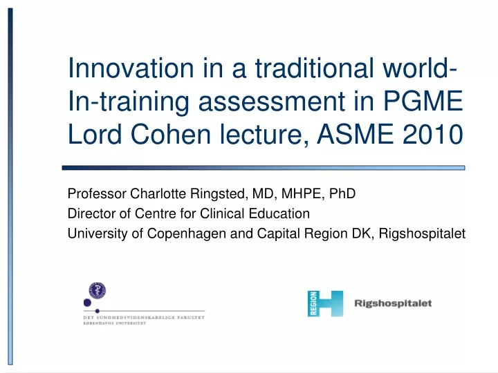 innovation in a traditional world in training assessment in pgme lord cohen lecture asme 2010