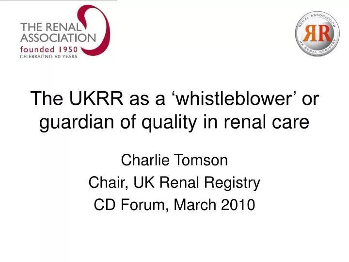 the ukrr as a whistleblower or guardian of quality in renal care