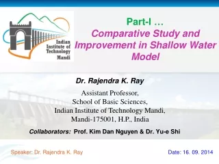 Part-I … Comparative Study and Improvement in Shallow Water Model