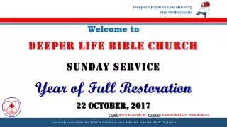 Welcome to DEEPER LIFE BIBLE CHURCH  SUNDAY SERVICE Year of Full Restoration 22 OCTOBER ,  2017
