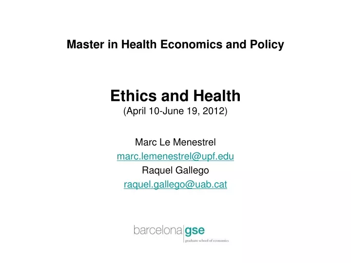 master in health economics and policy ethics and health april 10 june 19 2012