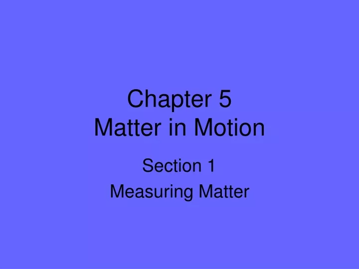 chapter 5 matter in motion