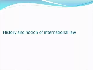 History  and  notion  of  international law