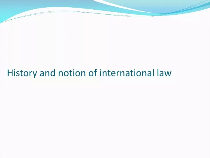 history and notion of international law