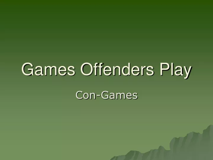 games offenders play