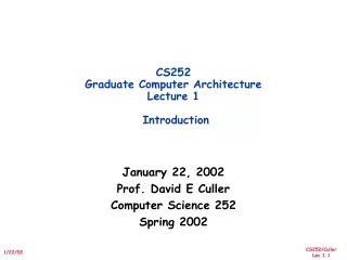 CS252 Graduate Computer Architecture Lecture 1  Introduction