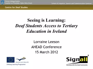 Seeing is Learning:  Deaf Students Access to Tertiary Education in Ireland