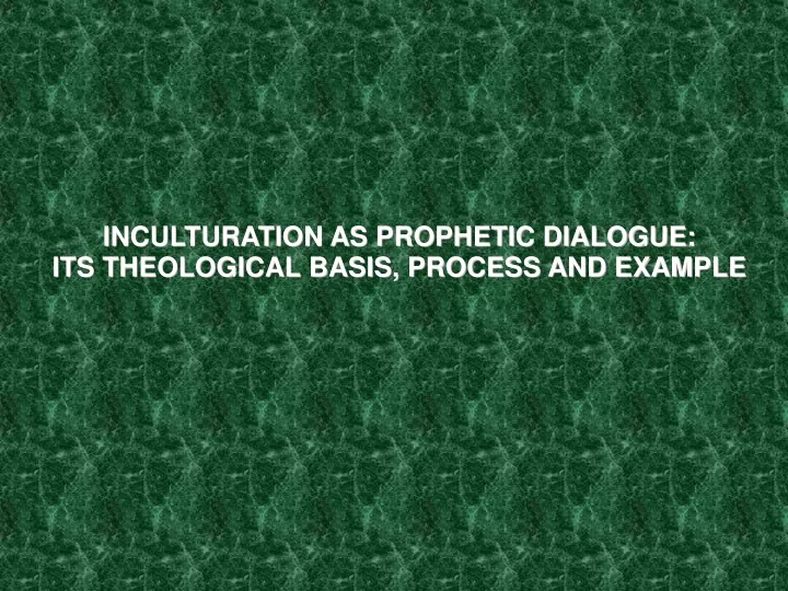 inculturation as prophetic dialogue
