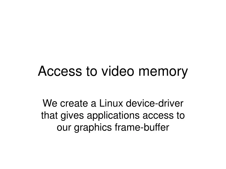access to video memory