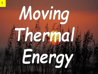 Moving  Thermal  Energy