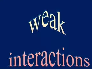 weak  interactions