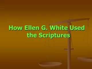 How Ellen G. White Used the Scriptures