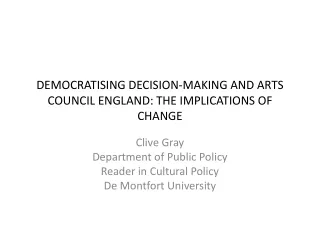 DEMOCRATISING DECISION-MAKING AND ARTS COUNCIL ENGLAND: THE IMPLICATIONS OF CHANGE