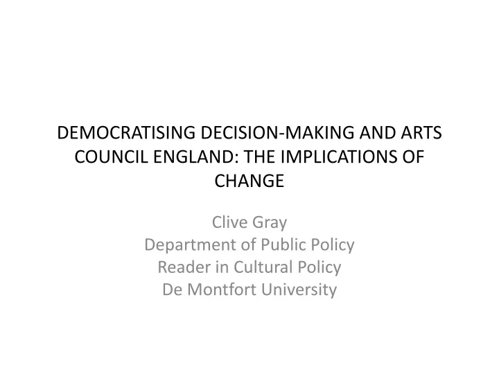 democratising decision making and arts council england the implications of change